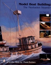Model Boat Building: The Menhaden Steamer