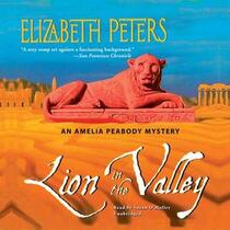 Lion in the Valley (Amelia Peabody, Bk 4) (MP3 CD) (Unabridged)