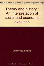 Theory and history;: An interpretation of social and economic evolution
