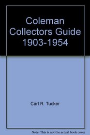 Coleman Collectors Guide, 1903-1954