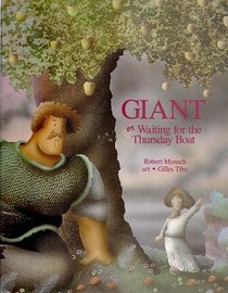 Giant, or Waiting for the Thursday Boat (Munsch for Kids)