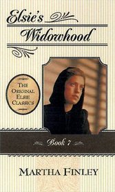 Elsie's Widowhood, Book 7 (The Original Elsie Classics, Book 7)