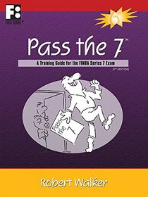 Pass the 7: A Training Guide for the FINRA Series 7 Exam