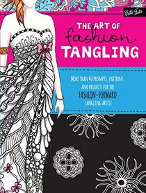 The Art of Fashion Tangling: 40 prompts, patterns & projects for fashion-forward tangling artists & doodlers