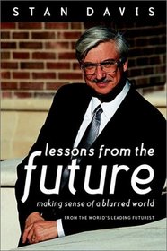 Lessons from the Future: Making Sense of a Blurred World from the World's Leading Futurist
