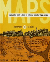Reading the Maps: A Guide to the Irish Historic Towns Atlas