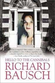 Hello to the Cannibals : A Novel