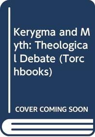 Kerygma and Myth: A Theological Debate