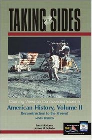 Taking Sides: Clashing Views on Controversial Issues in American History, Vol. II