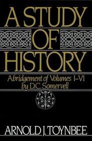 A Study of History: Abridgement of Volumes 1-VI (Study of History)