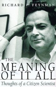 The Meaning of It All: Thoughts of a Citizen Scientist (Helix Books)