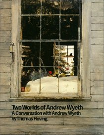 Two Worlds of Andrew Wyeth: A Conversation With Andrew Wyeth