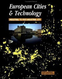 European Cities and Technology : Industrial to Post-Industrial Cities (Cities and Technology)