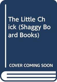 The Little Chick (Shaggy Board Books)