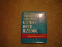 Professional Secretaries International Complete Office Handbook: The Definitive Reference for Today's Electronic Office