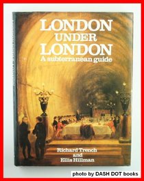 London Under London: A Subterranean Guide