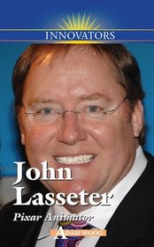 John Lasseter: Pixar Animator (Innovators)
