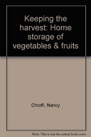 Keeping the harvest: Home storage of vegetables & fruits