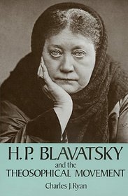 H. P. Blavatsky and the Theosophical Movement