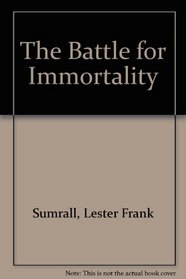 The Battle for Immortality