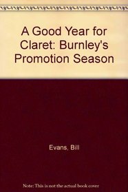 A Good Year for Claret: Burnley's Promotion Season