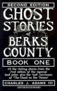 Ghost Stories of Berks County: Book 1