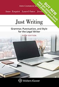 Just Writing: Grammar, Punctuation, and Style for the Legal Writer [Connected Casebook] (Aspen Coursebook)