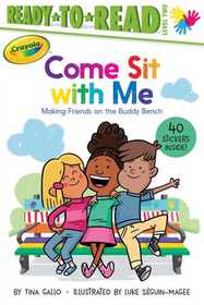 Come Sit with Me: Making Friends on the Buddy Bench (Crayola)