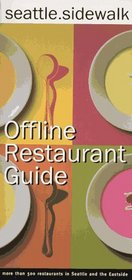 Seattle Sidewalk Offline Restaurant Guide: A Comprehensive Guide to Seattle Dining