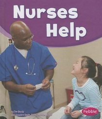 Nurses Help (Our Community Helpers)