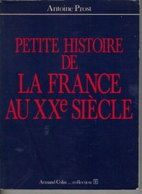 Petite histoire de la France au XXe sicle (Collection U)