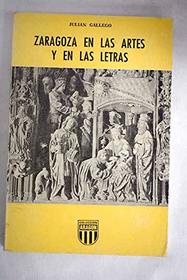Zaragoza en las artes y en las letras (Coleccion Aragon) (Spanish Edition)
