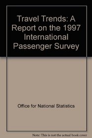 Travel Trends: A Report on the 1997 International Passenger Survey
