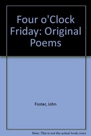 Four O'clock Friday and Other Poems