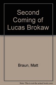 Second Coming of Lucas Brokaw