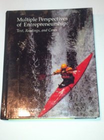 Multiple Perspectives of Entrepreneurship: Text, Readings, and Cases
