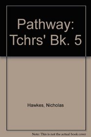 Pathway: Tchrs' Bk. 5