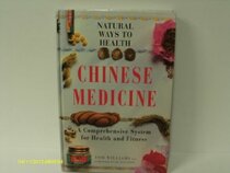 Chinese Medicine: A Comprehensive System for Health and Fitness (Natural Ways to Health series)