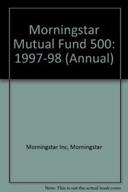 Morningstar Mutual Fund 500, 1997-1998 Edition, 5/e