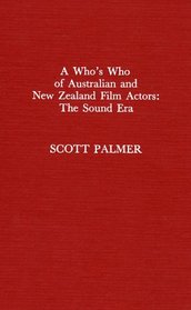 A Who's Who of Australian and New Zealand Film Actors