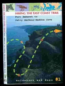 Hiking the East Coast Trail Guidebook and Maps #1 (Fort Amherst to Petty Harbour-Maddox Cove)