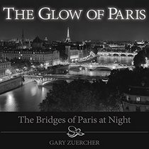 The Glow of Paris: The Bridges of Paris at Night