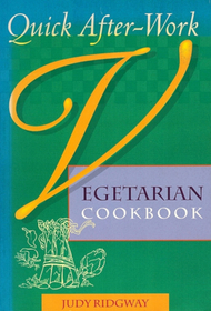 Quick After-Work Vegetarian Cookbook