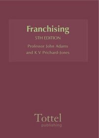 Franchising: Practice and Precedents in Business Format Franchising