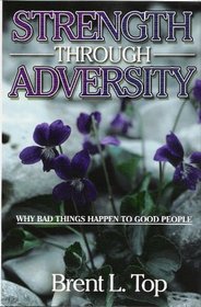 Strength Through Adversity: Why Bad Things happen to Good People