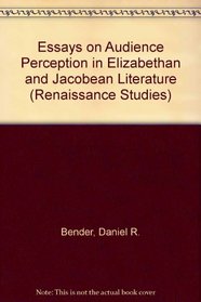 Essays on Audience Perception in Elizabethan and Jacobean Literature (Salzburg Studies in English Literature. Elizabethan & Renais)