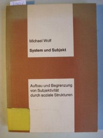 System und Subjekt: Aufbau u. Begrenzung von Subjektivitat durch soziale Strukturen (German Edition)