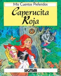 Caperucita Roja/little Red Riding Hood (Mis Cuentos Preferidos)