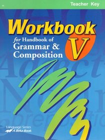 Workbook V for Handbook of Grammar & Composition