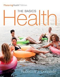 Health: The Basics, The MasteringHealth Edition Plus MasteringHealth with eText -- Access Card Package (12th Edition)